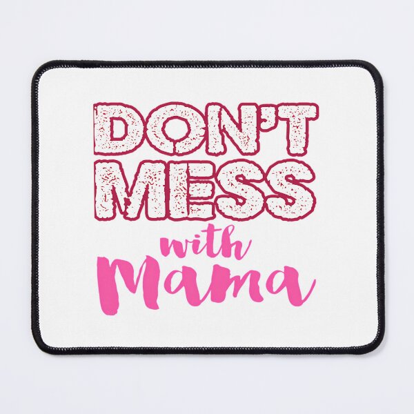 Item preview, Don_T Mess With Mama designed and sold by dakot-ahmcinni.