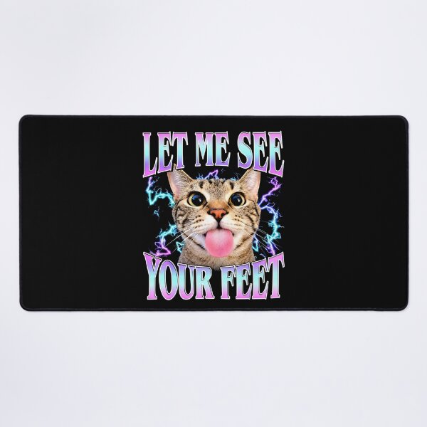 Item preview, Let Me See Your Feet Silly Kitten Meme designed and sold by studio-ssaam.