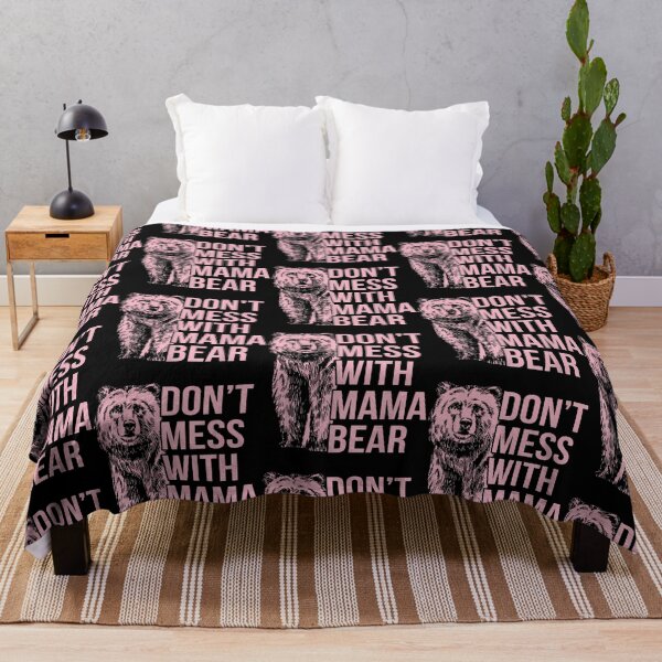 Item preview, Don'T Mess With Mama Bear designed and sold by dakot-ahmcinni.