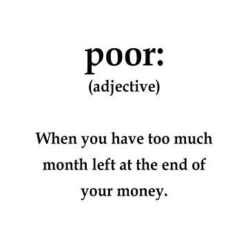 Artwork thumbnail, 'Poor:' a humorous definition by webtrekker