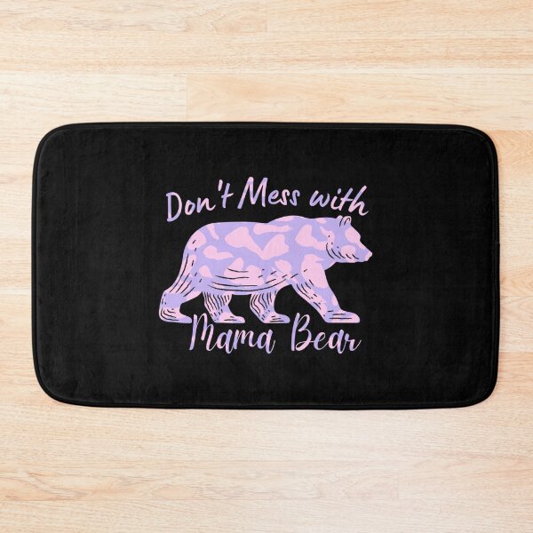 Item preview, Don'T Mess With Mama Bear  designed and sold by dakot-ahmcinni.