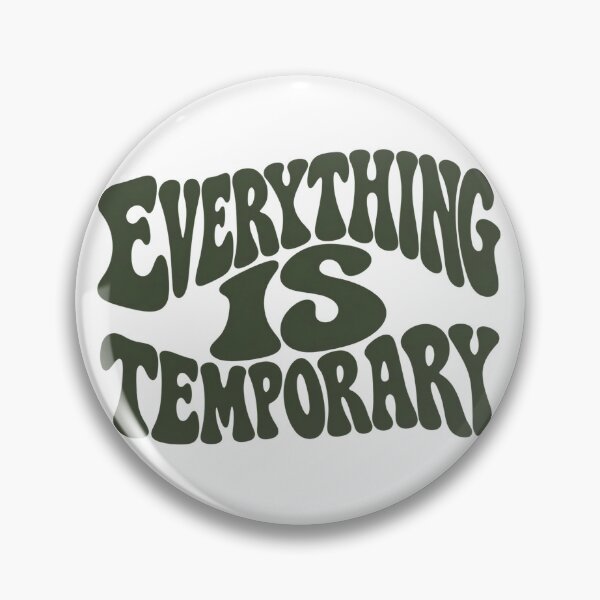 Item preview, Everything Is Temporary designed and sold by BeyondZade.