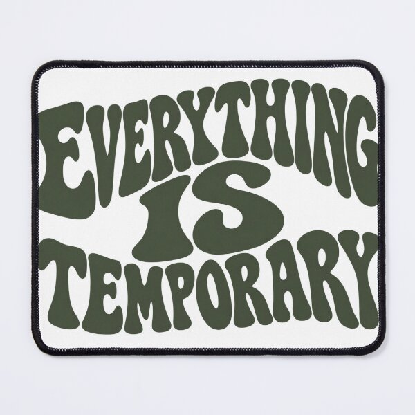 Item preview, Everything Is Temporary designed and sold by BeyondZade.