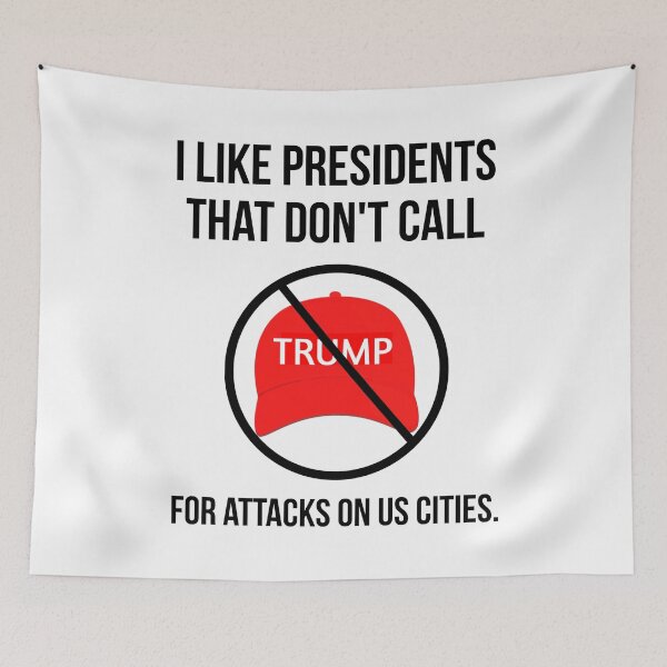 Item preview, I like presidents that don’t call for attacks on US cities.  designed and sold by Rachel the Artist .