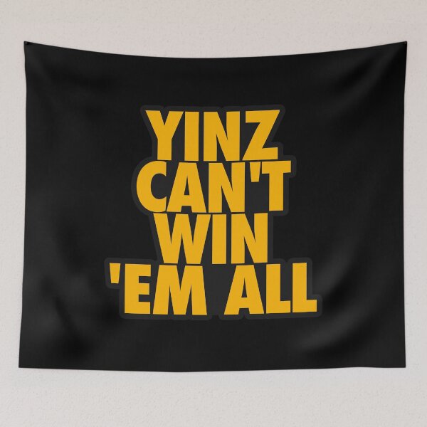 Item preview, YINZ CAN'T WIN EM ALL designed and sold by crowbarr.