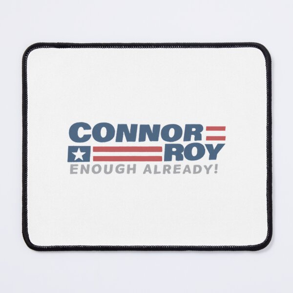 Item preview, Connor Roy Enough Already Connor Roy For President designed and sold by bridge-rnunn.