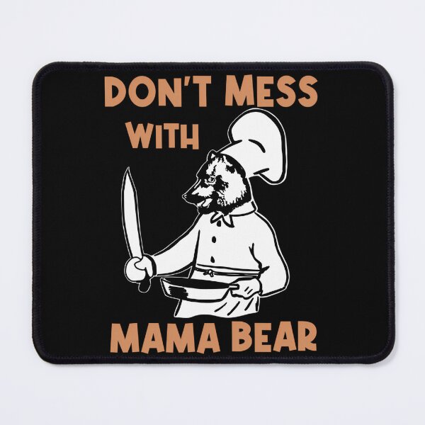 Item preview, Dont Mess With Mama Bear designed and sold by jacorey-siddi.