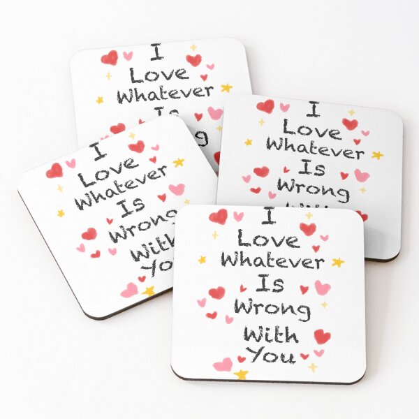 Item preview, I Love Whatever Is Wrong With You designed and sold by Bianca-Paola.