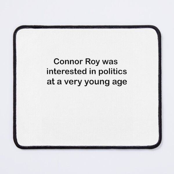 Item preview, Connor Roy Was Interested In Politics At A Very Young Age. designed and sold by bridge-rnunn.