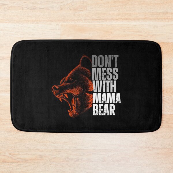 Item preview, Don'T Mess With Mama Bear Mothers Day Love Mama Bear Funny  designed and sold by jacorey-siddi.