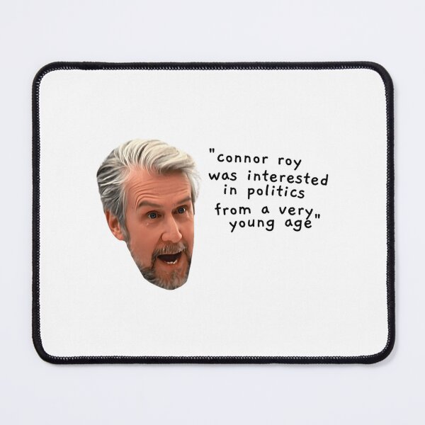 Item preview, Connor Roy Was Interested In Politics From A Very Young Age designed and sold by bridge-rnunn.