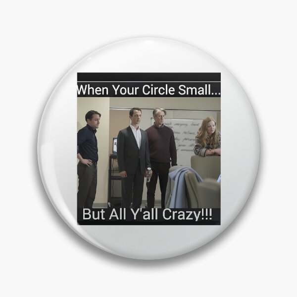 Item preview, Succession When Your Circle Small But All Ya'Ll Crazy designed and sold by bridge-rnunn.