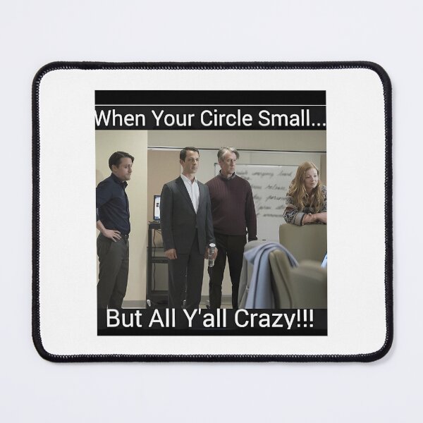 Item preview, Succession When Your Circle Small But All Ya'Ll Crazy designed and sold by bridge-rnunn.