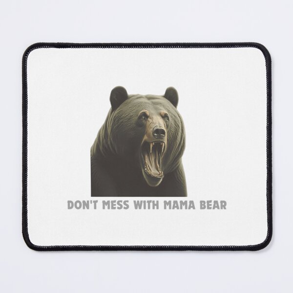 Item preview, Don'T Mess With Mama Bear designed and sold by jacorey-siddi.
