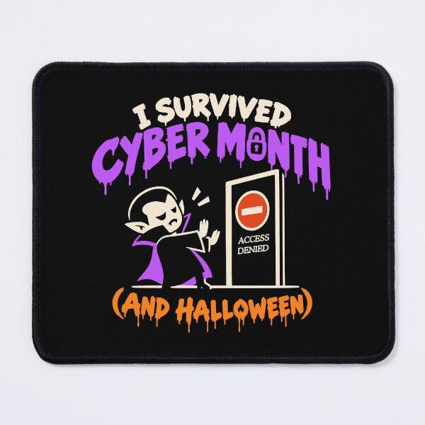 Item preview, I Survived Cyber Month (and Halloween) designed and sold by TheSoupOfficial.