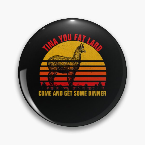 Item preview, tina you fat lard come get some dinner  designed and sold by unapovgunrock.