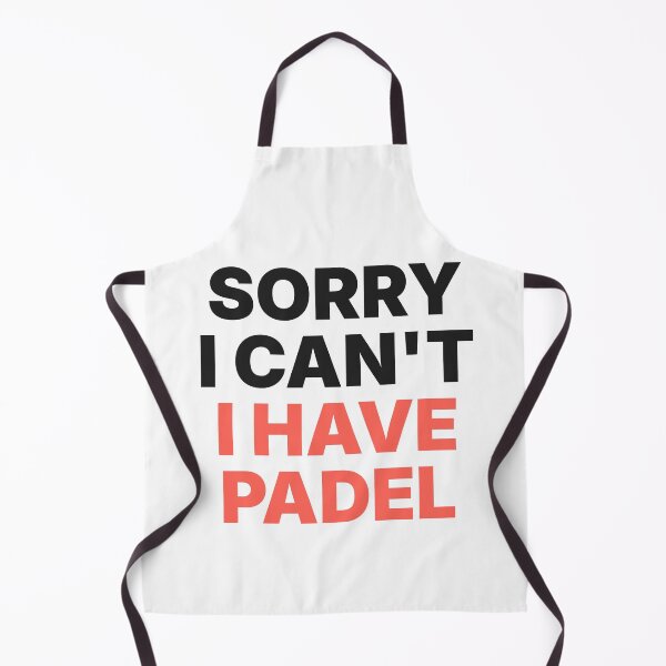 Item preview, Sorry I Can't I Have Padel Funny Quote designed and sold by CourtCultureHQ.