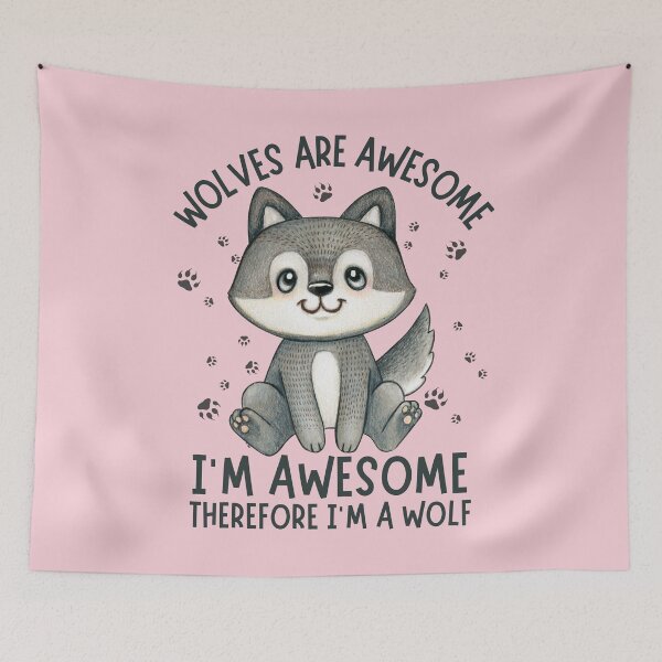 Item preview, Wolves are Awesome. I'm Awesome Therefore I'm a Wolf designed and sold by Good-Mood-Goods.