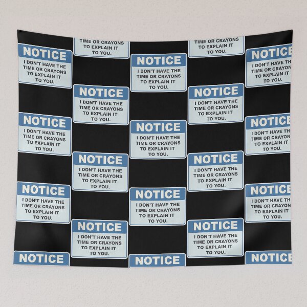 Item preview, Notice I Dont Have The Time Or Crayons To Explain It To You designed and sold by milana-baca.