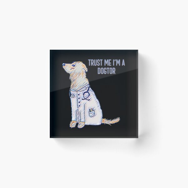 Item preview, Trust Me I'M A Dogtor  designed and sold by auburn-worsham.