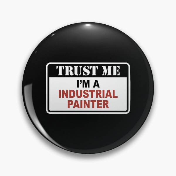 Item preview, Trust Me Im An Industrial Painter designed and sold by milana-baca.
