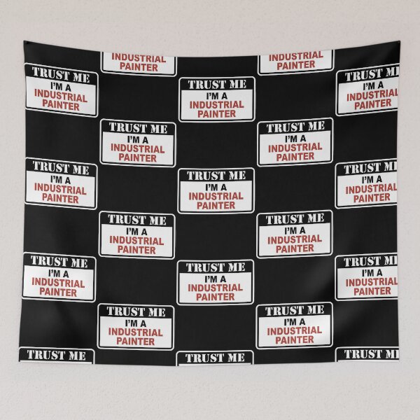 Item preview, Trust Me Im An Industrial Painter designed and sold by milana-baca.