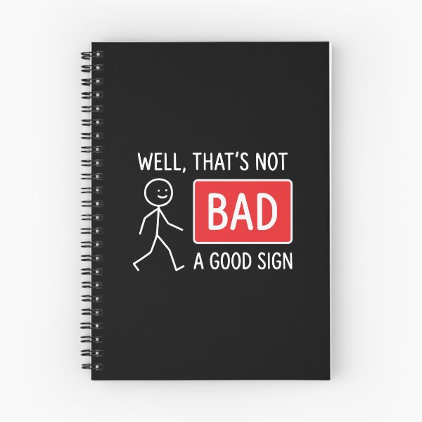 Item preview, Well, That's Not Bad A Good Sign Witty Humor Ironic Saying designed and sold by PopStars1993.