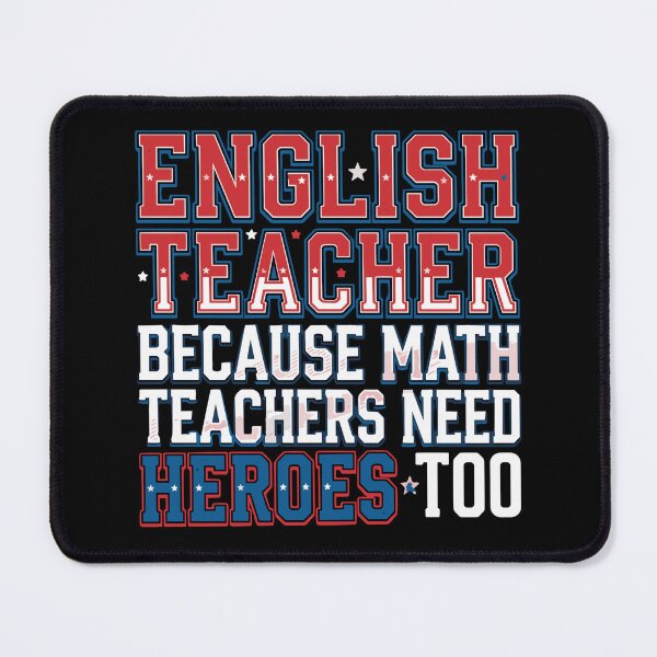 Item preview, English Teacher Because Math Teachers Need Heroes Too Funny Educator designed and sold by SofiBlair.