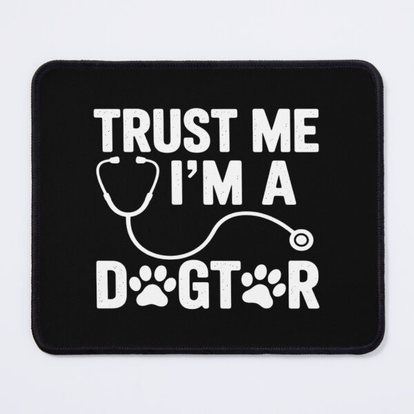 Item preview, Trust Me I'M A Dogtor Dog Lover Vet Veterinarian designed and sold by auburn-worsham.