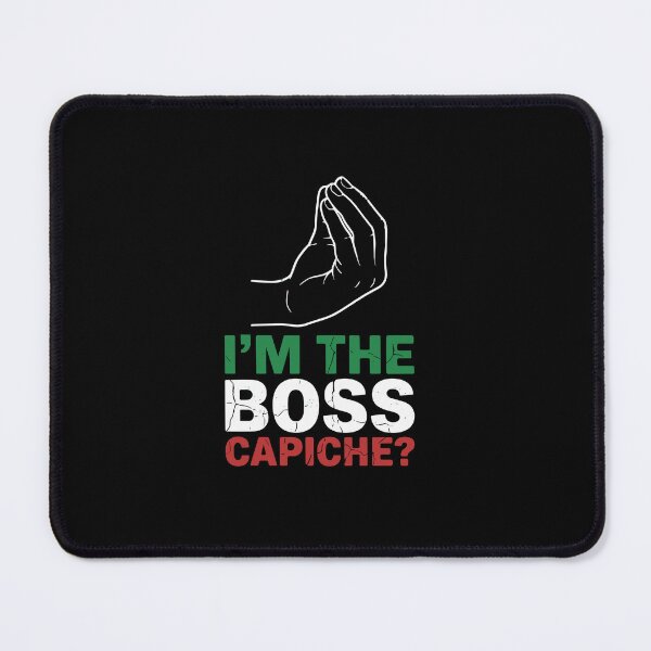 Item preview, I'm The Boss Capiche? Italian Culture Funny Hand Gesture designed and sold by PopStars1993.