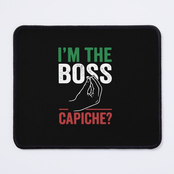 Item preview, I'm The Boss Capiche? Italian American Humor Quote designed and sold by PopStars1993.