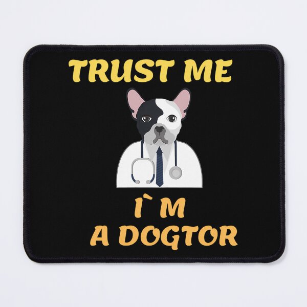 Item preview, Trust Me. Im A Dogtor designed and sold by auburn-worsham.