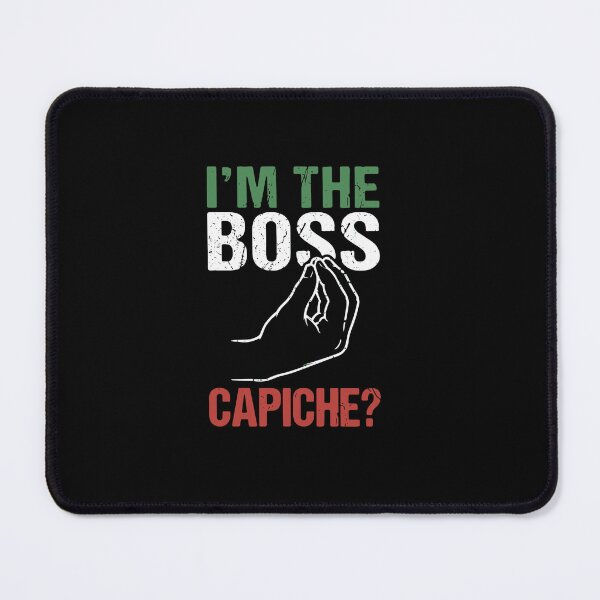 Item preview, I'm The Boss Capiche? Italian Boss Attitude Italian Hand Gesture Funny Italian Pride designed and sold by PopStars1993.
