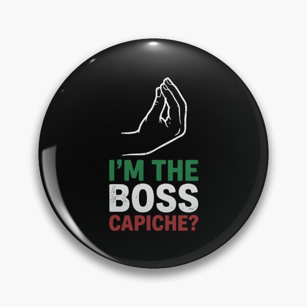 Item preview, I'm The Boss Capiche? Italian Hand Gesture Culture Humor designed and sold by PopStars1993.