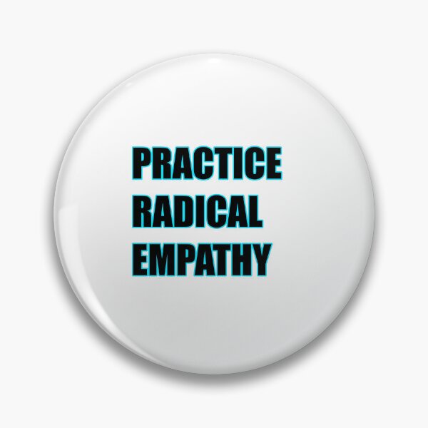 Item preview, Practice Radical Empathy designed and sold by Inspirationmotivation.