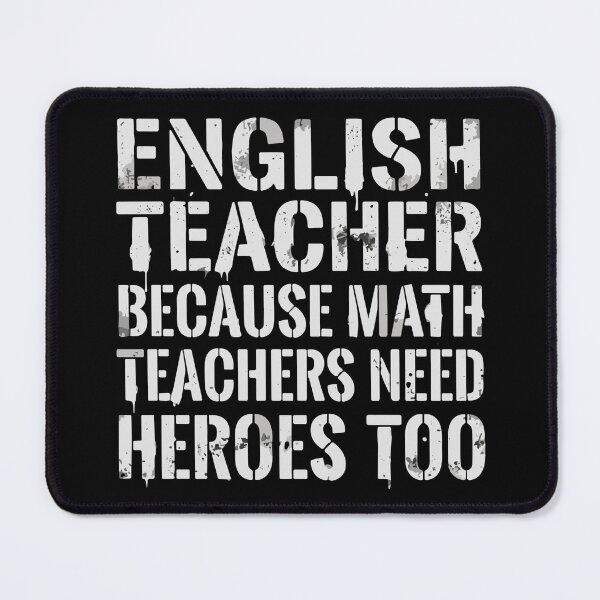 Item preview, English Teacher Because Math Teachers Need Heroes Too Educator Profession designed and sold by SofiBlair.