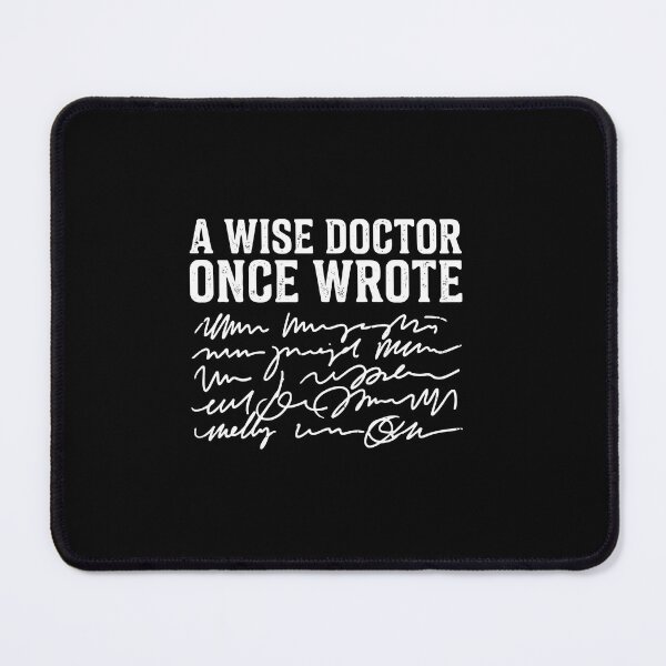 Item preview, A Wise Doctor Once Wrote Medical Professional Physician designed and sold by PopStars1993.