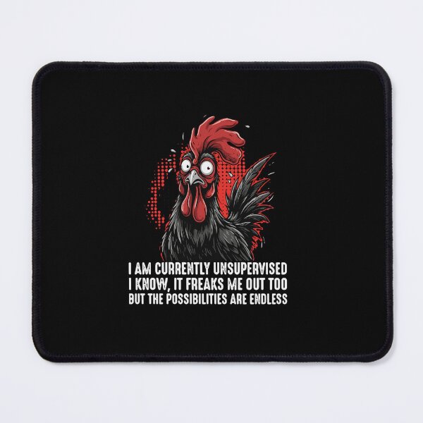 Item preview, I Am Currently Unsupervised I Know, It Freaks Me Out Too But The Possibilities Are Endless Funny Rooster Chicken Farmer Humor designed and sold by PopStars1993.