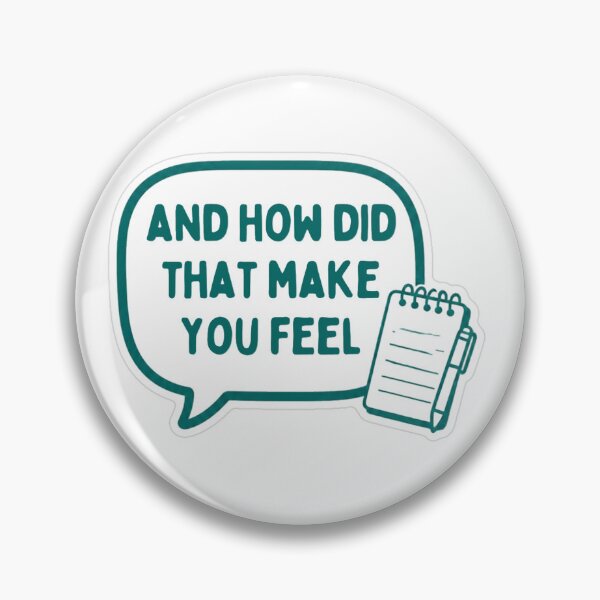 Item preview, And How Did That Make You Feel designed and sold by MindfulMischief.