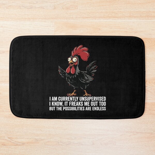 Item preview, I Am Currently Unsupervised I Know It Freaks Me Out Too But The Possibilities Are Endless Funny Chicken Humorous Sarcastic Quote designed and sold by PopStars1993.