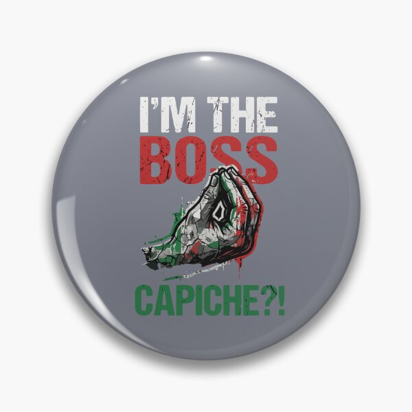 Item preview, I'm The Boss Capiche?! Italian American Pride Funny Boss designed and sold by SofiBlair.