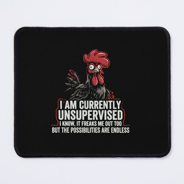 Item preview, I Am Currently Unsupervised I Know It Freaks Me Out Too But The Possibilities Are Endless Chicken Humor Farm Animal Quote designed and sold by PopStars1993.