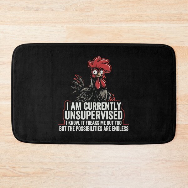 Item preview, I Am Currently Unsupervised I Know It Freaks Me Out Too But The Possibilities Are Endless Chicken Humor Farm Animal Quote designed and sold by PopStars1993.