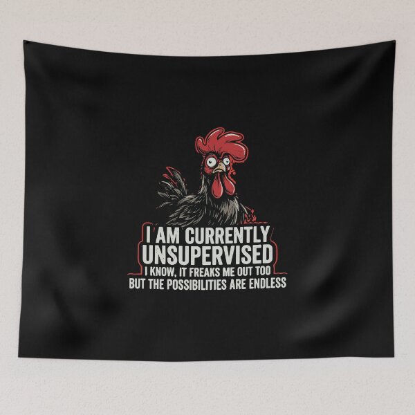 Item preview, I Am Currently Unsupervised I Know It Freaks Me Out Too But The Possibilities Are Endless Chicken Humor Farm Animal Quote designed and sold by PopStars1993.