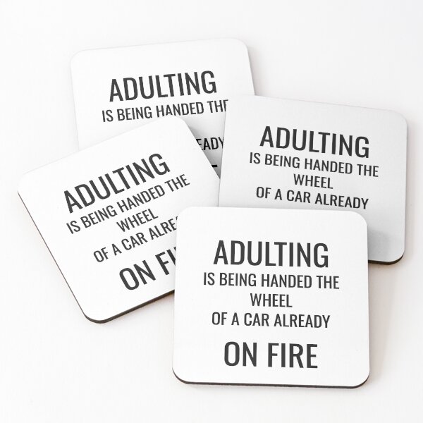 Item preview, Adulting Is Being Handed The Wheel Of A Car Already On Fire Funny T-Shirt designed and sold by low battery meme design.