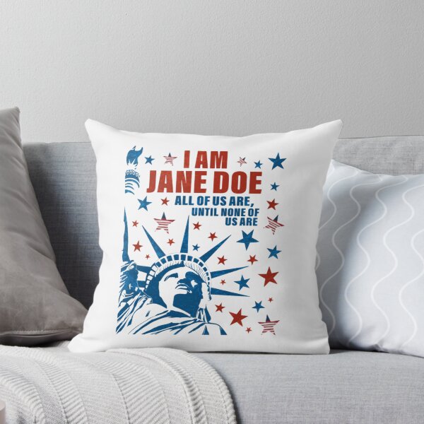 Item preview, I Am Jane Doe, All of Us are Until None of Us are designed and sold by Decoration Ideas.