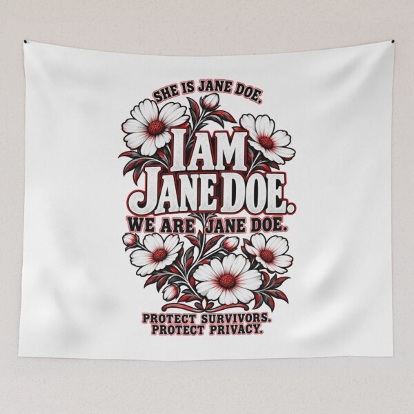 Item preview, I Am Jane Doe, We Are Jane Doe, Protect Survivors, Survivor Support, Privacy Rights Protest, Activis designed and sold by Decoration Ideas.