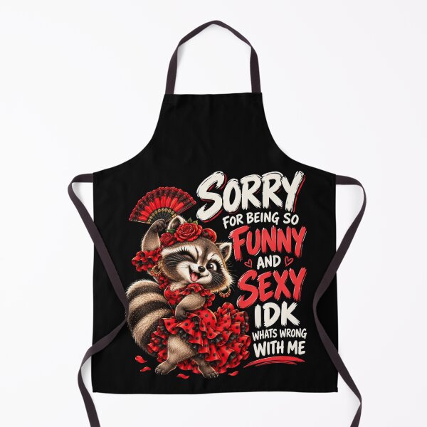 Item preview, Sorry for Being So Funny and Sexy designed and sold by Creative-Sanc.