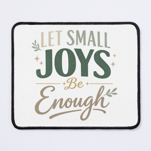 Item preview, Let Small Joys Be Enough Minimalist Gratitude Mindfulness Inspirational Quote designed and sold by inkoutninja.