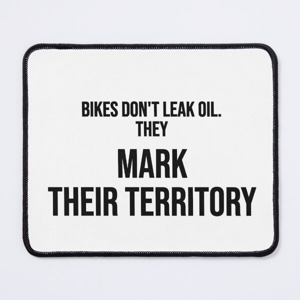 Item preview, Bikes Don't Leak Oil They Mark Their Territory Funny Biker Motorcycle T-Shirt designed and sold by low battery meme design.
